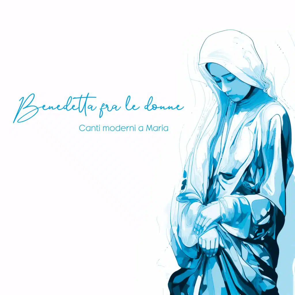 Benedetta fra le donne (Canti moderni a Maria)