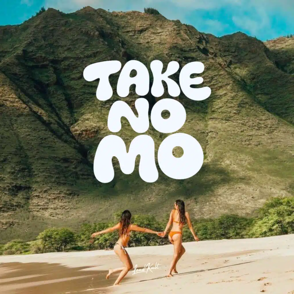 TAKE NO MO