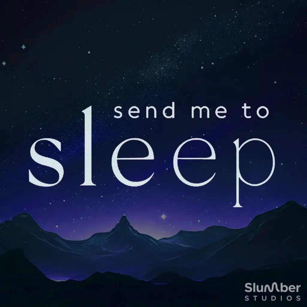 SEND ME TO SLEEP
