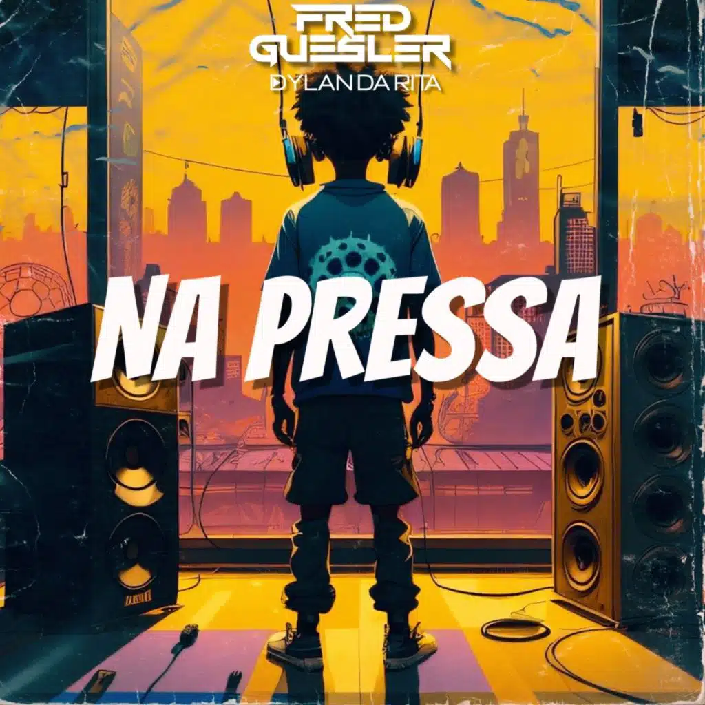 Na Pressa (feat. Dylan Da Rita)