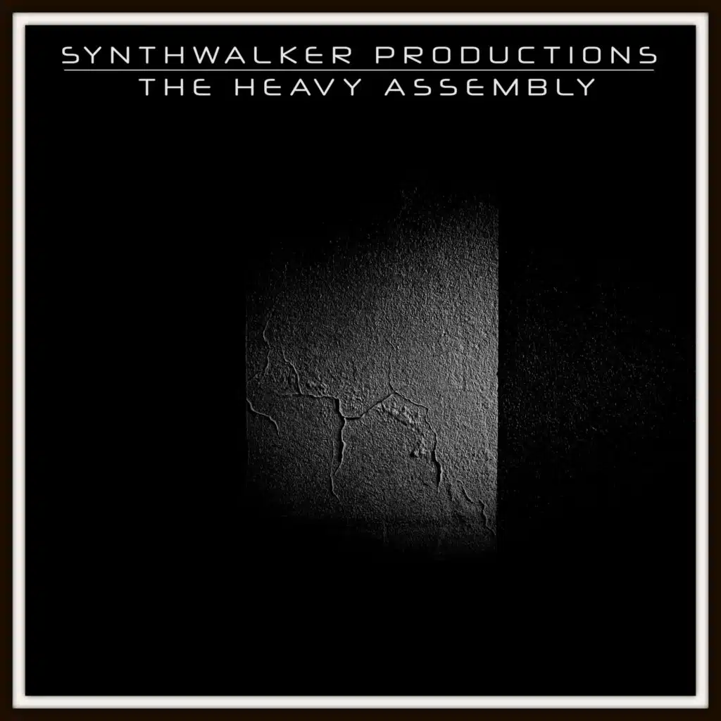 Synthwalker Productions: The Heavy Assembly