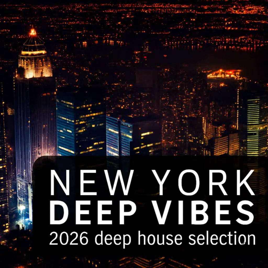 New York Deep Vibes 2026 (Deep House Selection)