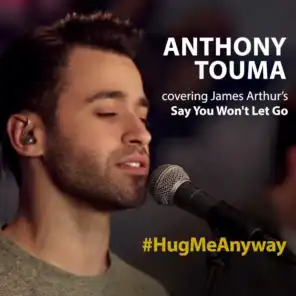 Hug Me Anyway - (covering James Arthur - Say You Won't Let Go)