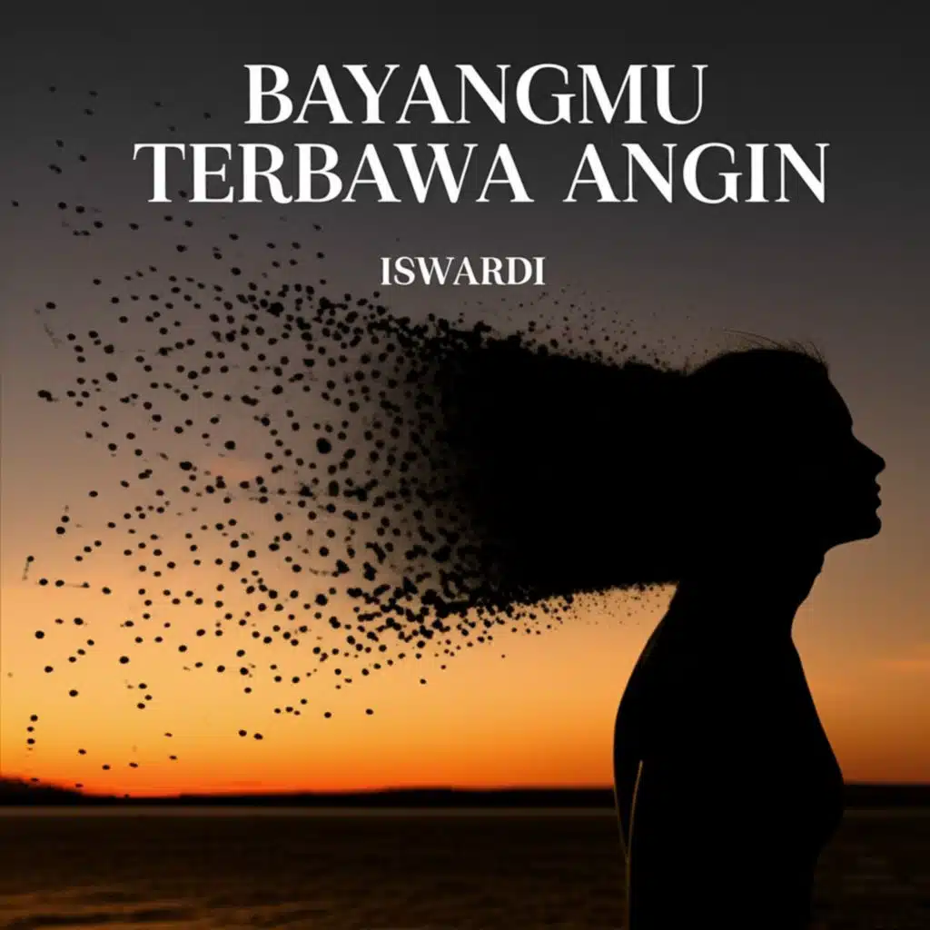 Bayangmu Terbawa Angin
