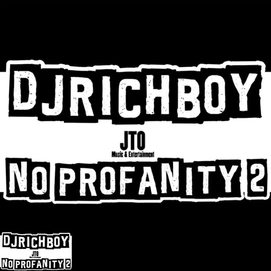NO PROFANITY 2 (THE SEQUAL) [feat. DJRICHBOY]