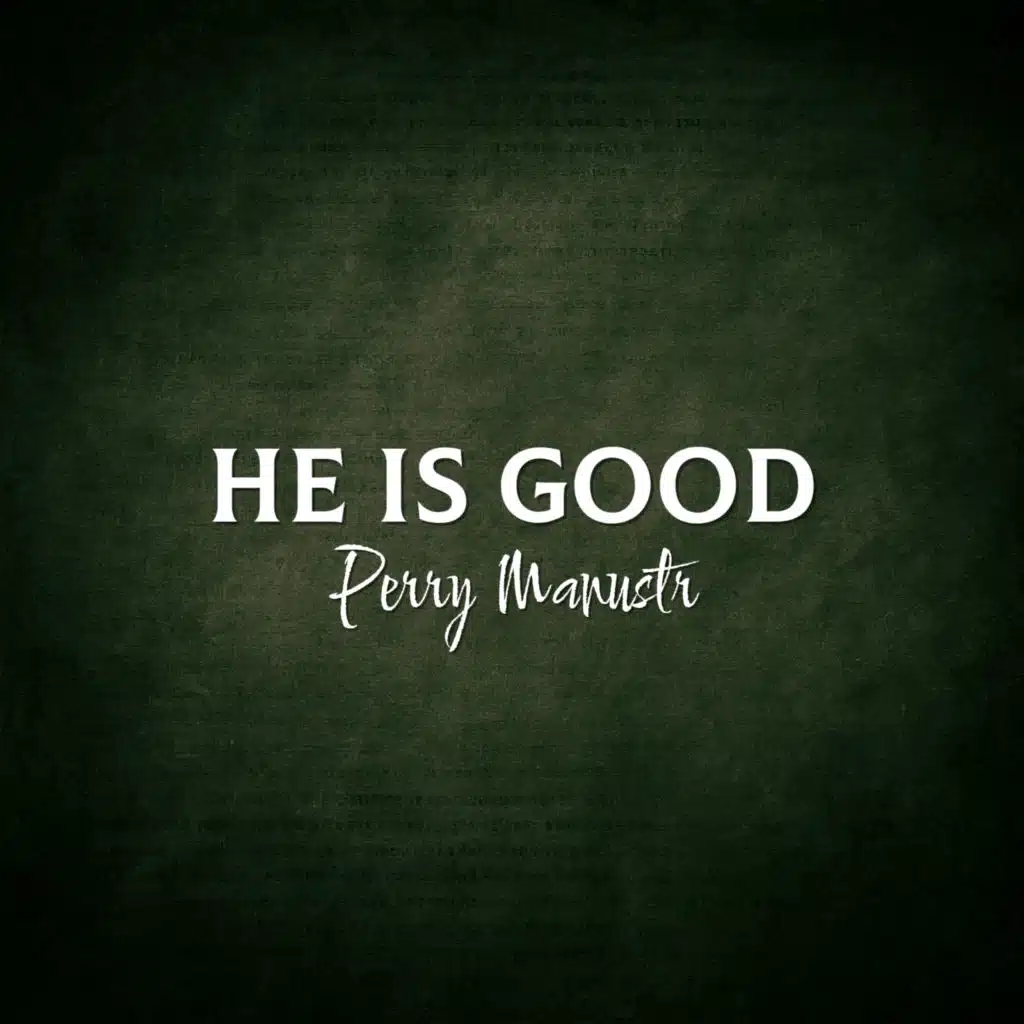 He is good