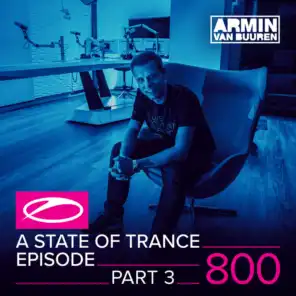 A State Of Trance Episode 800 (Part 3)