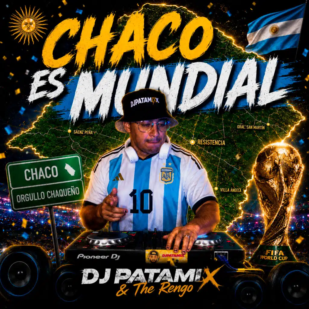 Chaco Es Mundial (Parte 1) [feat. The Rengo]