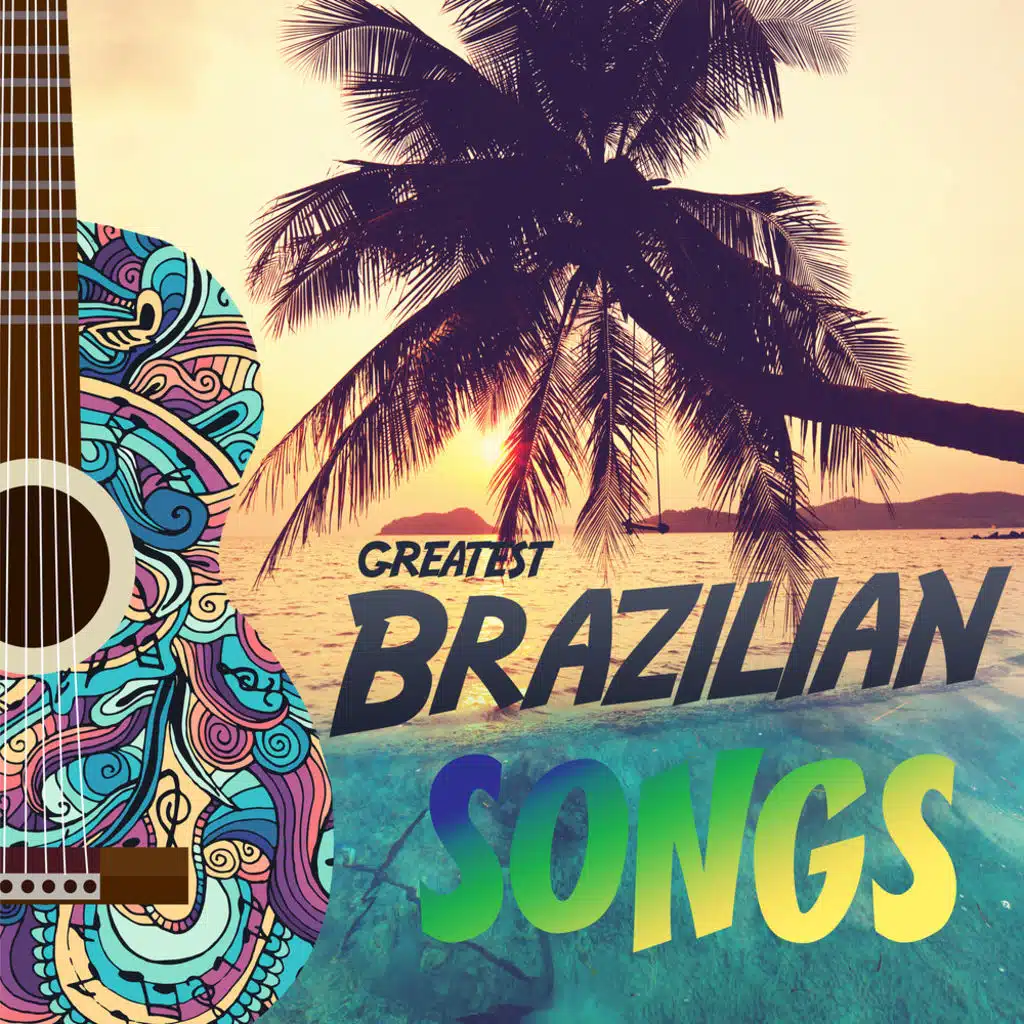 Greatest Brazilian Songs