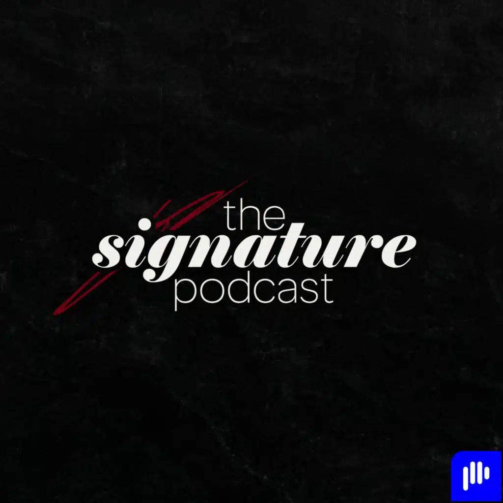 The Signature Podcast