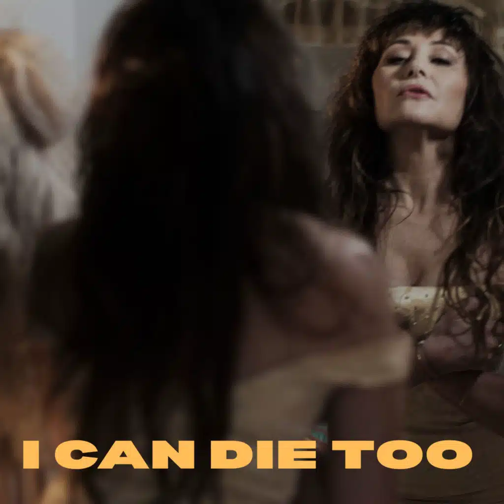 I CAN DIE TOO