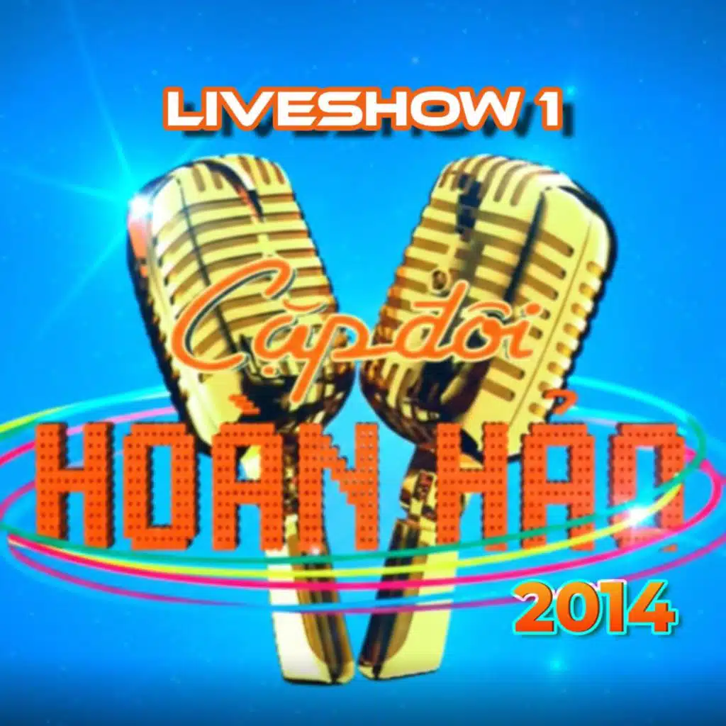 CẶP ĐÔI HOÀN HẢO 2014 liveshow 1 (Live)