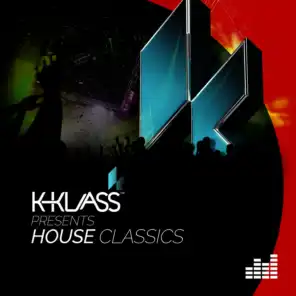 K-Klass Presents: House Classics