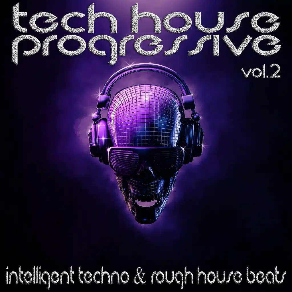 Tech House Progressive Vol.2 (Intelligent Techno And Rough House Beats)