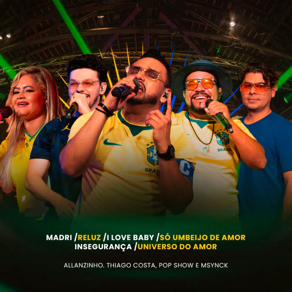 Madri/Reluz/Ilovebaby/Sóumbeijodeamor/Insegurança/Universodoamor (Ao Vivo)