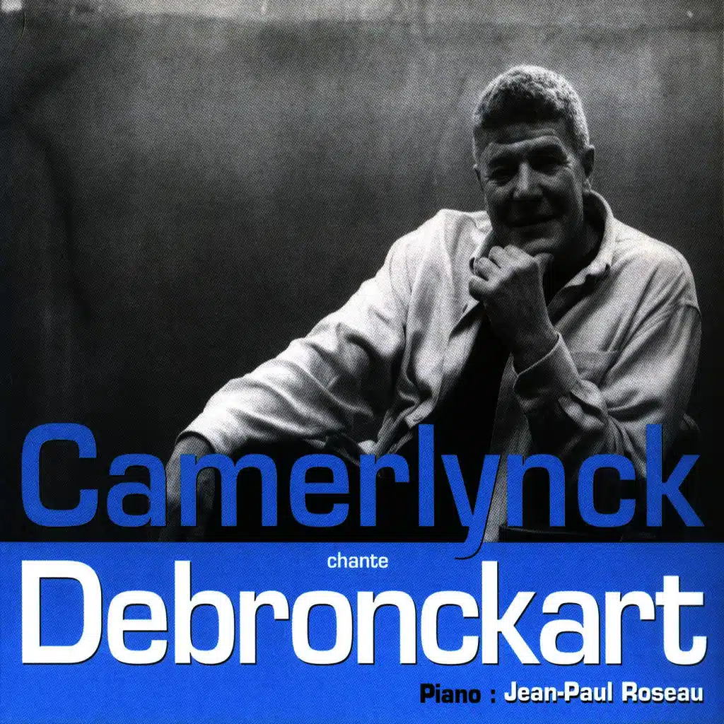 Camerlynck chante debronckart