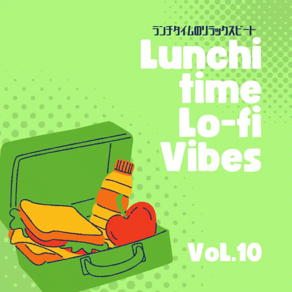 Lunchtime Lo-fi Vibes - ランチタイムのリラックスビート Vol.10