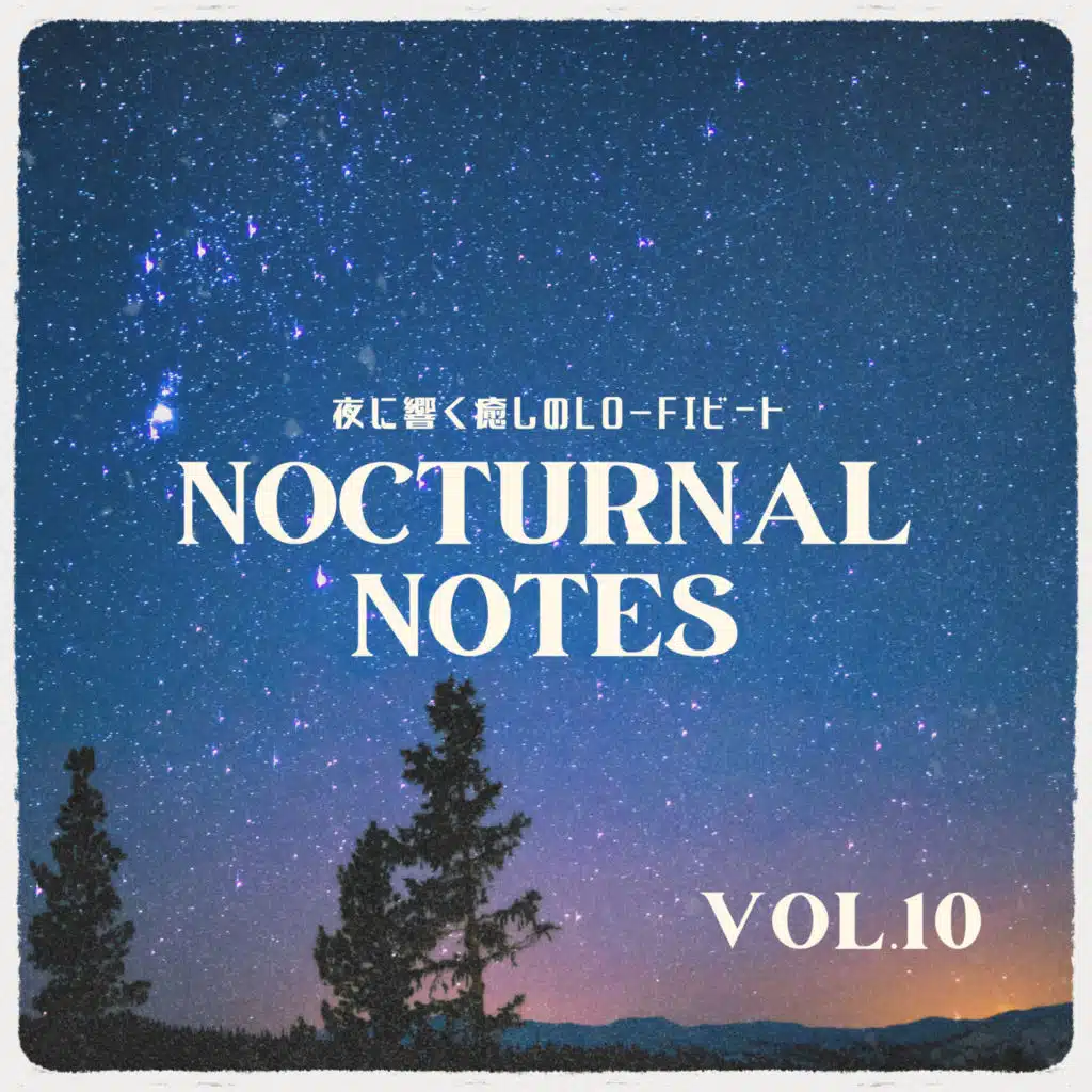 Nocturnal Notes - 夜に響く癒しのLo-fiビート Vol.10