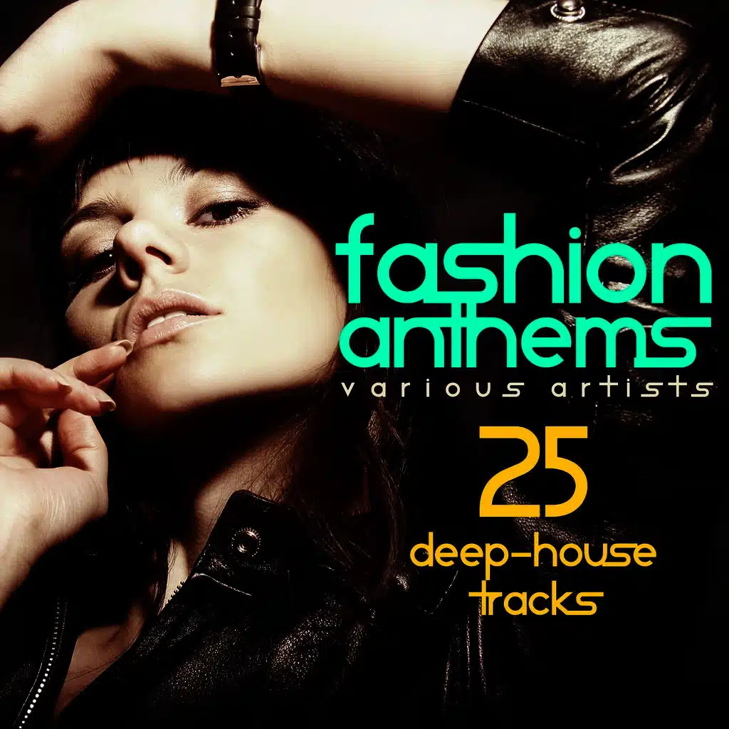 Fashion Anthems (25 Deep-House Tracks)