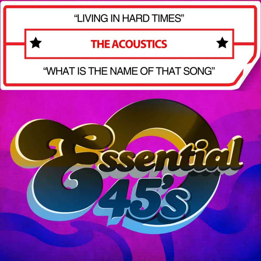 Living In Hard Times / What Is The Name Of That Song