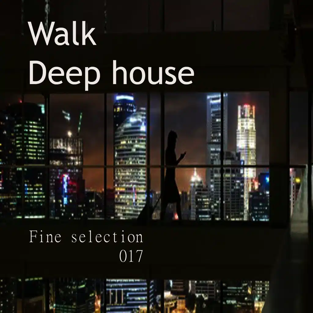 Walk Deep House (Fine Selection 017)