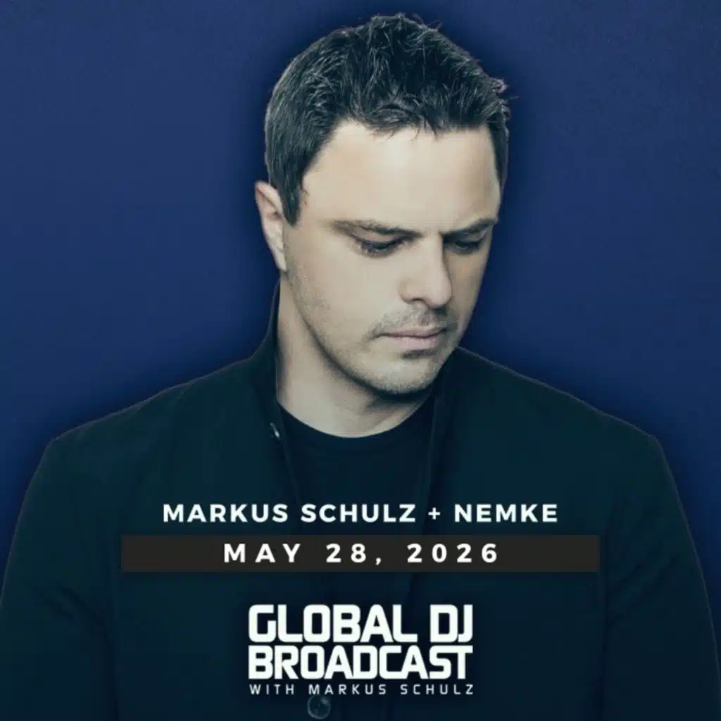 Global DJ Broadcast - Markus Schulz and Nemke (May 28 2026)