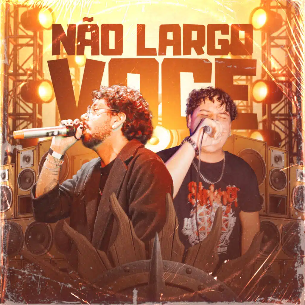 NÃO LARGO VOCÊ