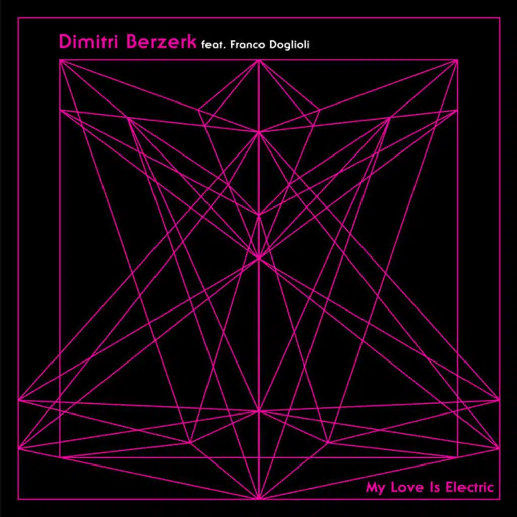 My Love Is Electric (Frozen Plasma Remix Edit) [feat. Franco Doglioli]