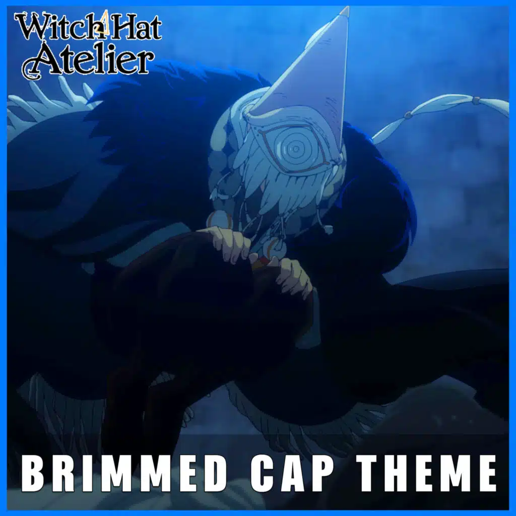 The Brimmed Cap Theme (From "Witch Hat Atelier EP 9) (Epic Version)