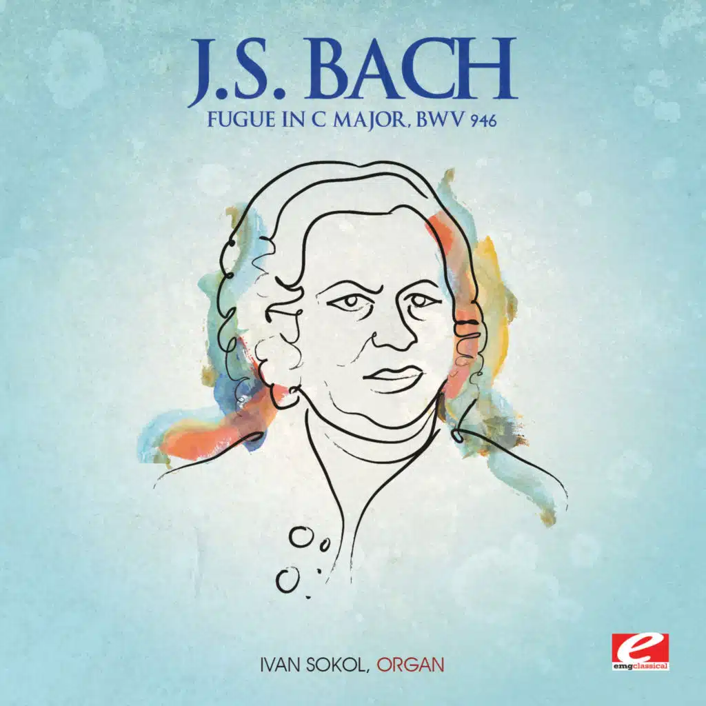 J.S. Bach: Fugue in C Major, BWV 946 (2013 Remaster)