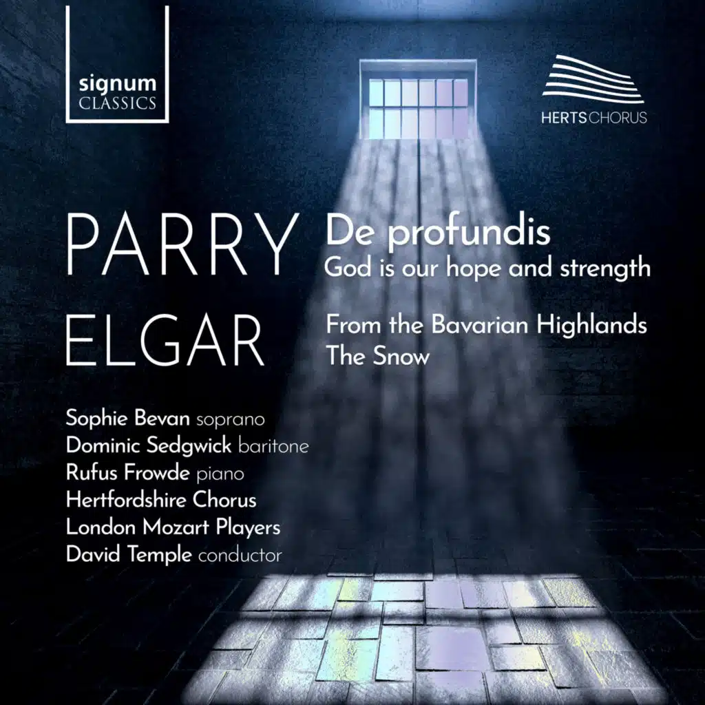Parry: De Profundis & God is Our Hope and Strength - Elgar: From the Bavarian Highlands & The Snow