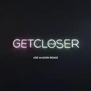 Get Closer (Joe Mason Remix)