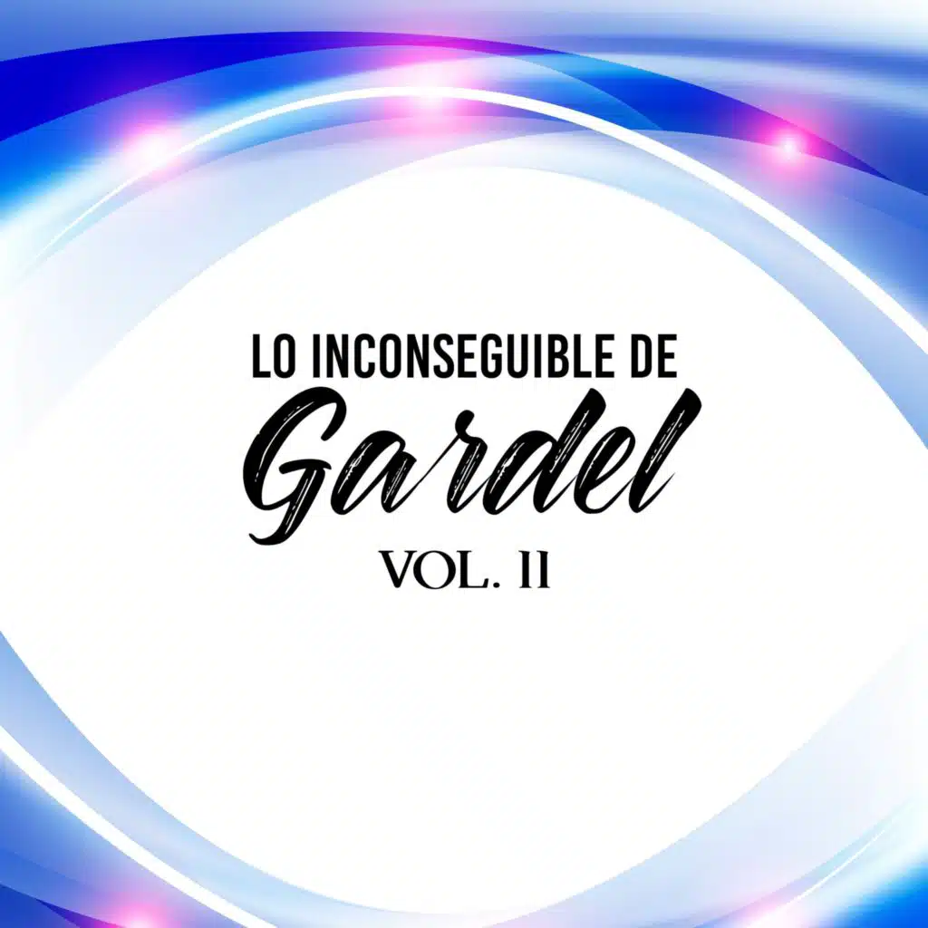 Lo Inconseguible De Gardel Vol 11