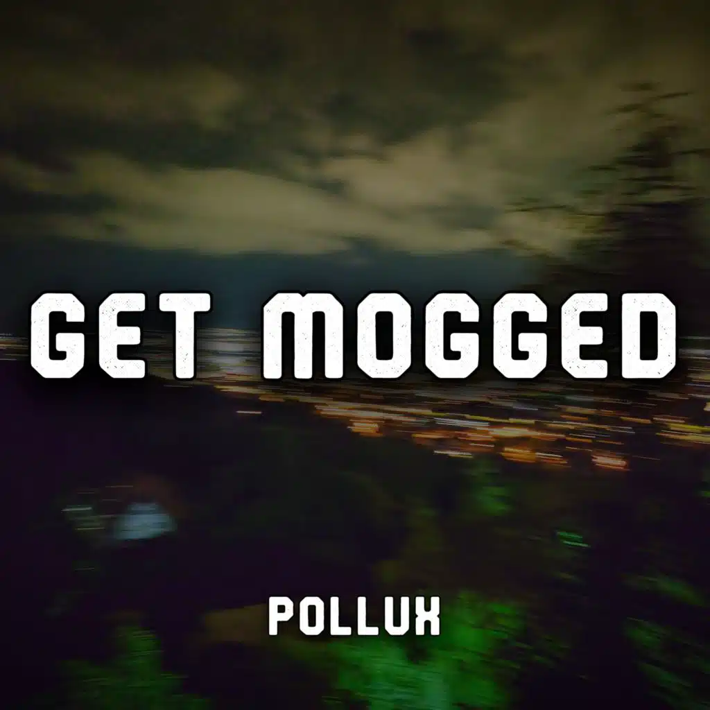 GET MOGGED