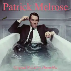 Patrick Melrose (Music from the Original TV Series)