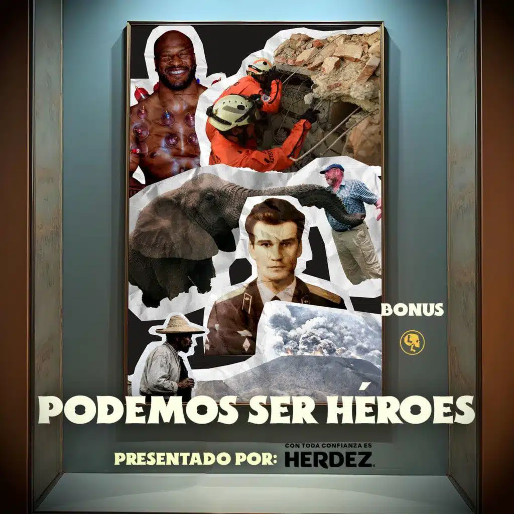 BONUS: Podemos Ser Héroes (Presentado Por Herdez)