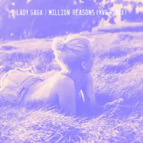 Million Reasons (KVR Remix)