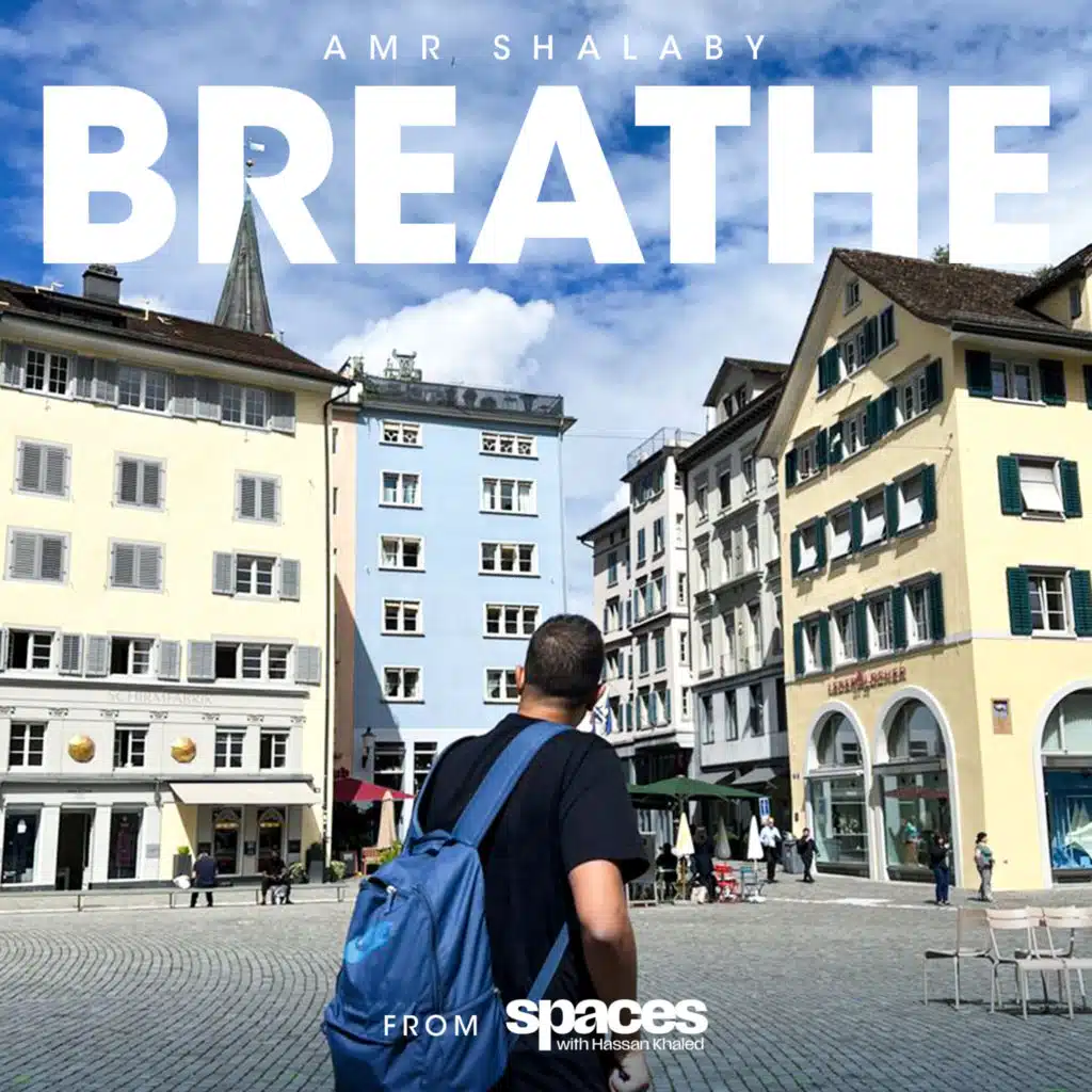Breathe (From "Spaces with Hassan Khaled")
