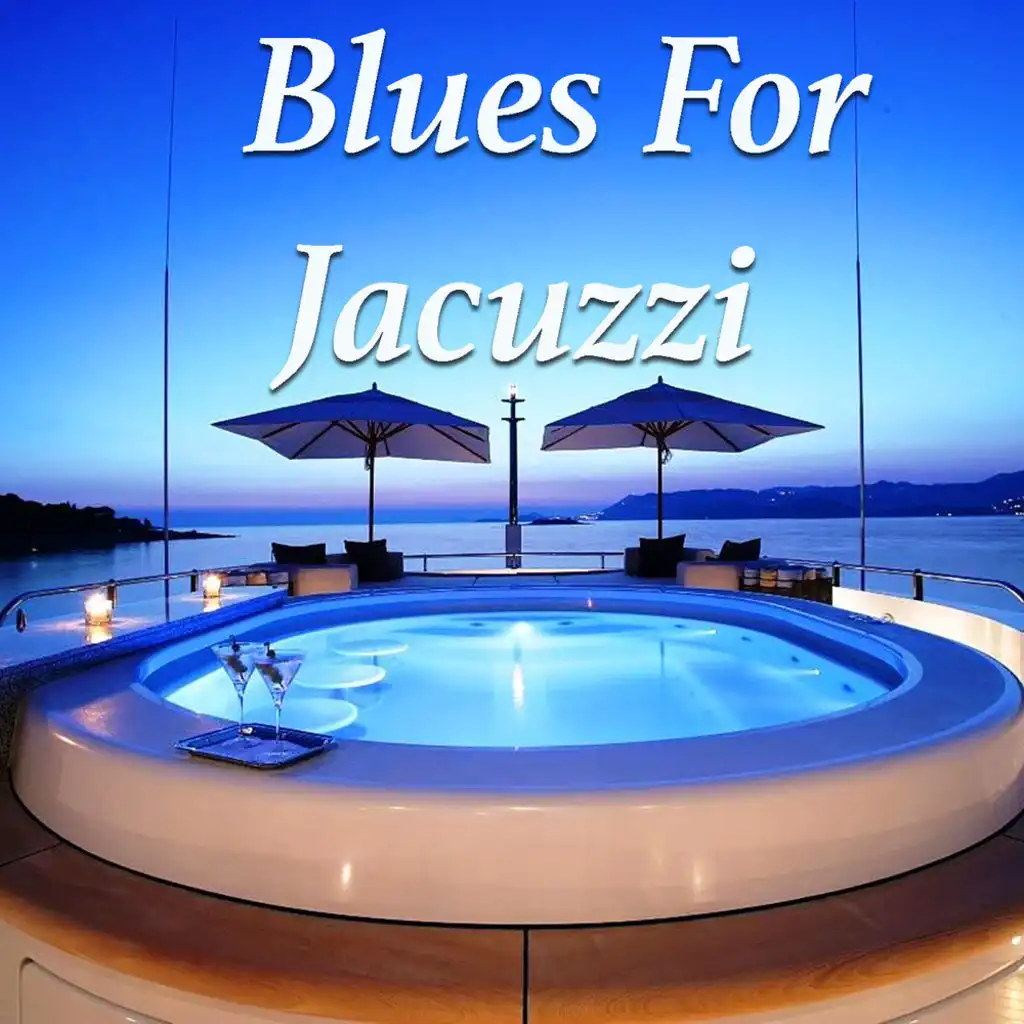 Blues For Jacuzzi