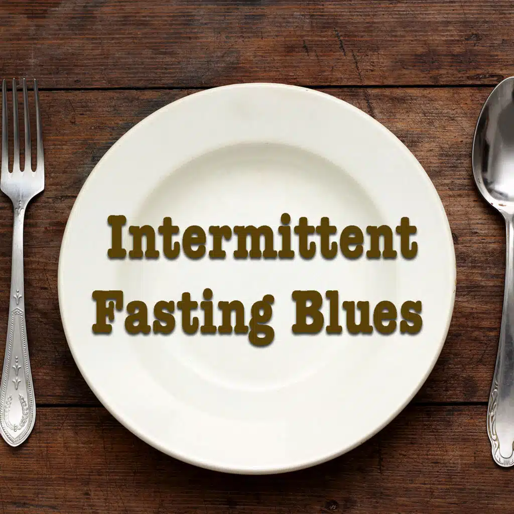 Intermittent Fasting Blues