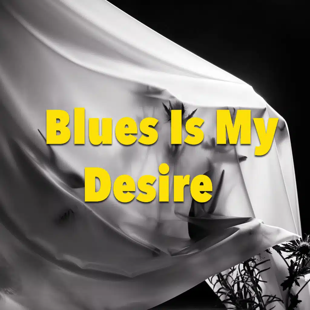Blues Is My Desire