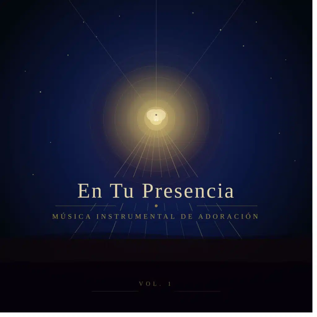 En Tu Presencia — Musica Instrumental De Adoración, Vol. 1