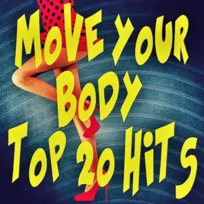 Move Your Body (Top 20 Hits)