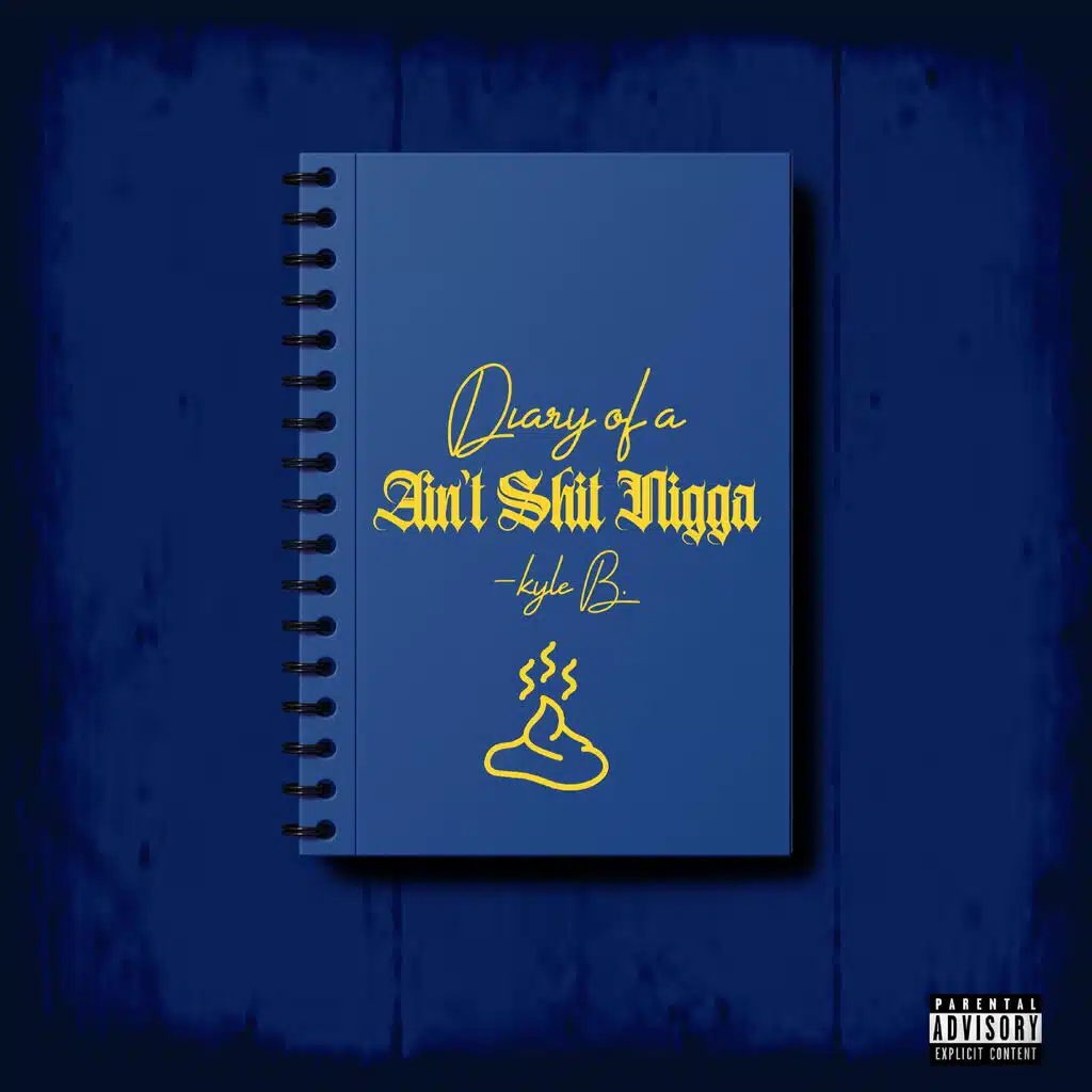 Dear Diary Vol 1: Confessions of A Ain't Shit Nigga