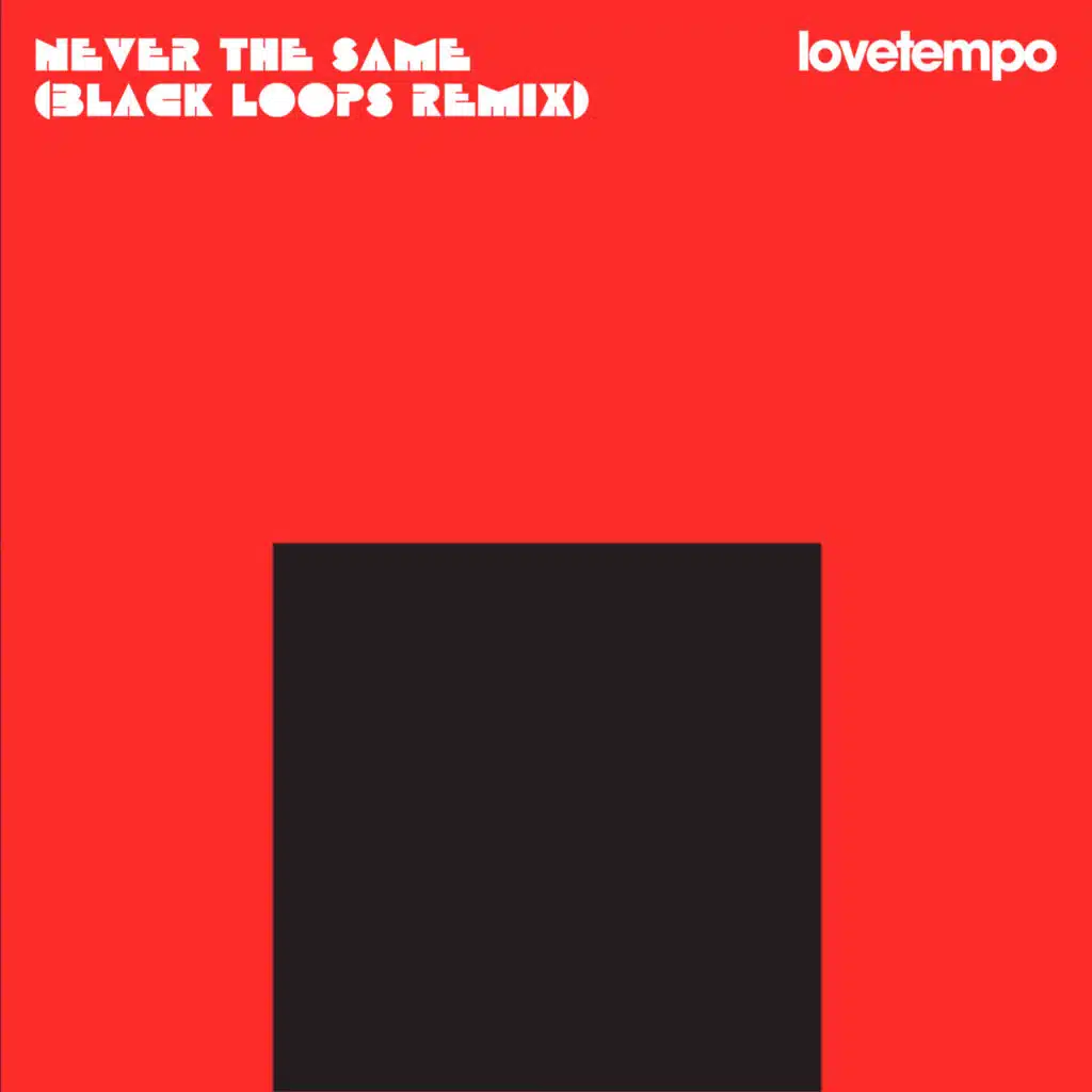 Never the Same (Black Loops Remix)