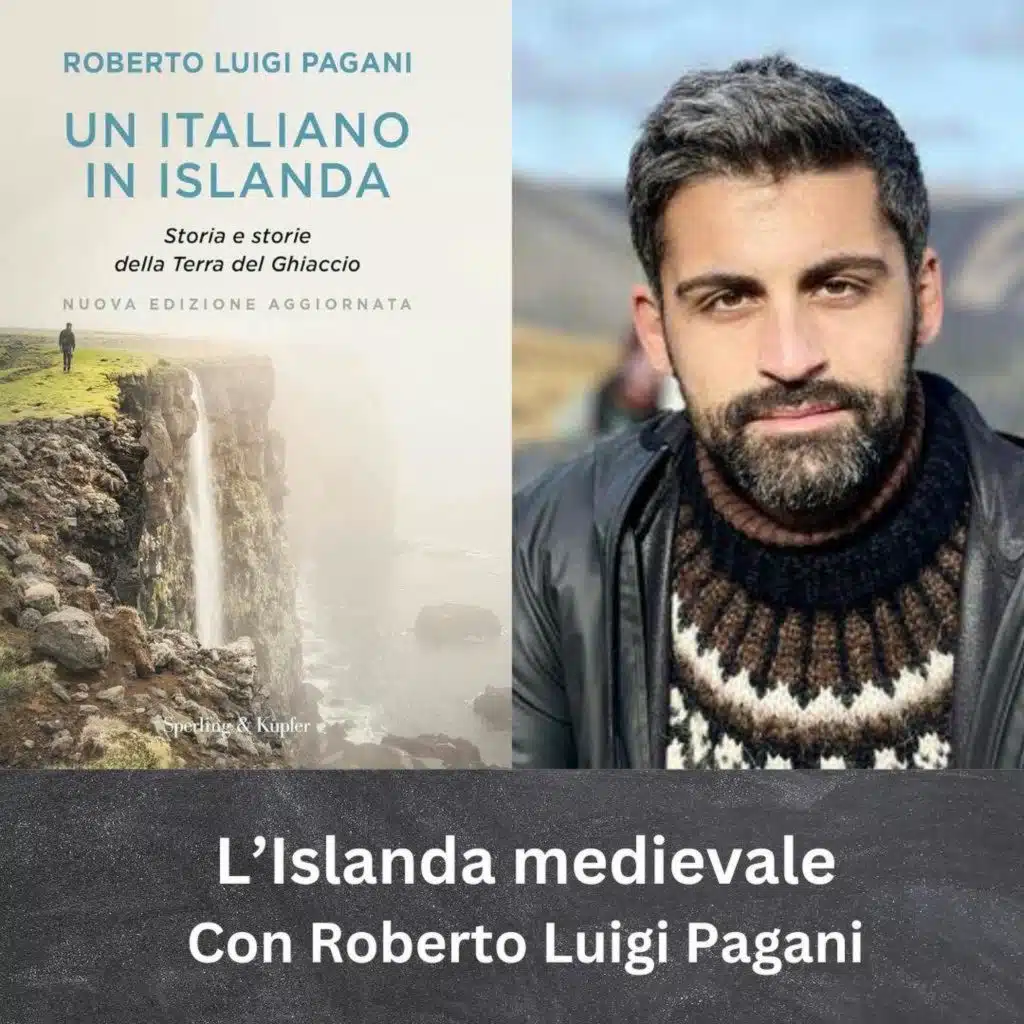 Speciale: L'Islanda medievale, con "Un italiano in Islanda" (Roberto Luigi Pagani)