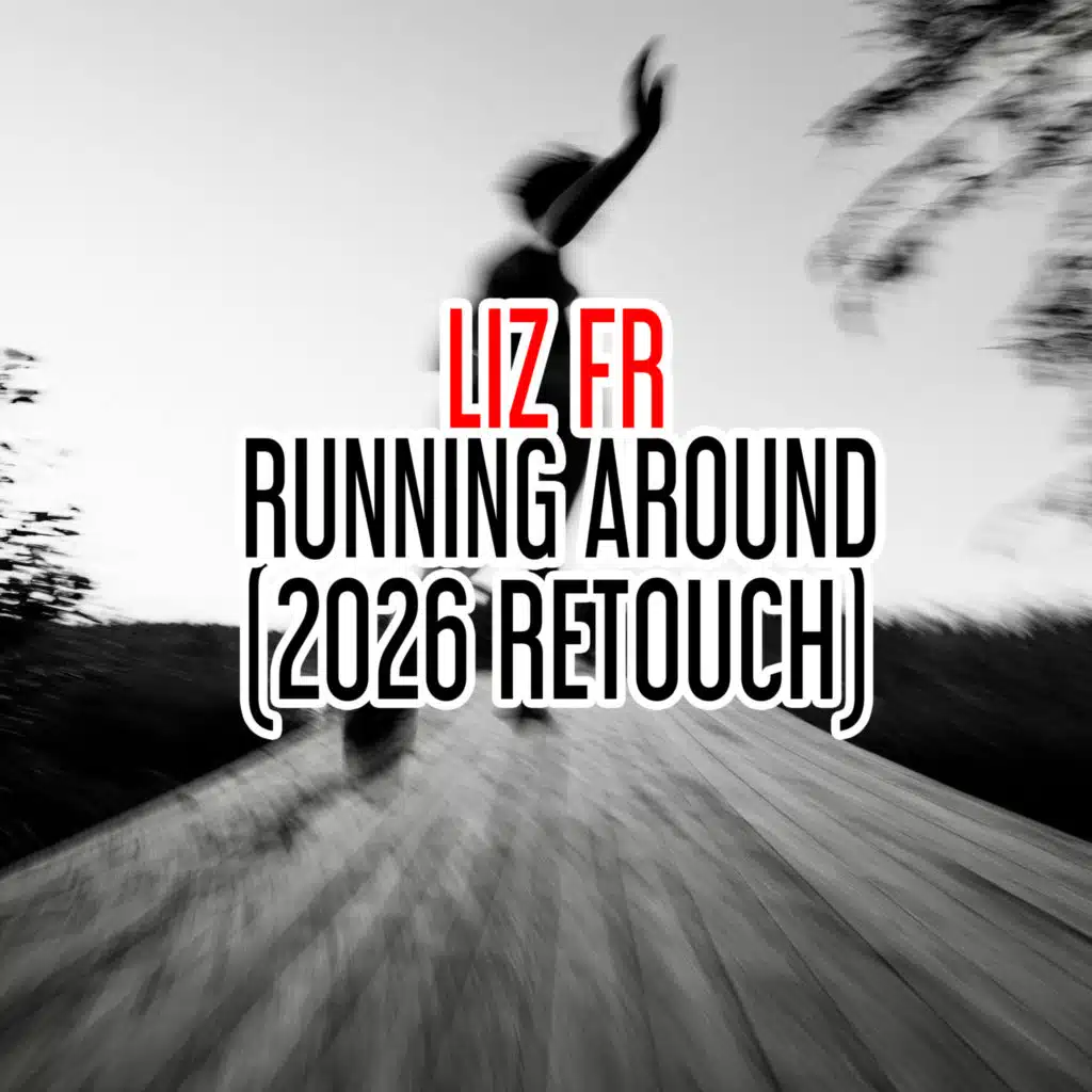 Running Around (2026 Retouch)