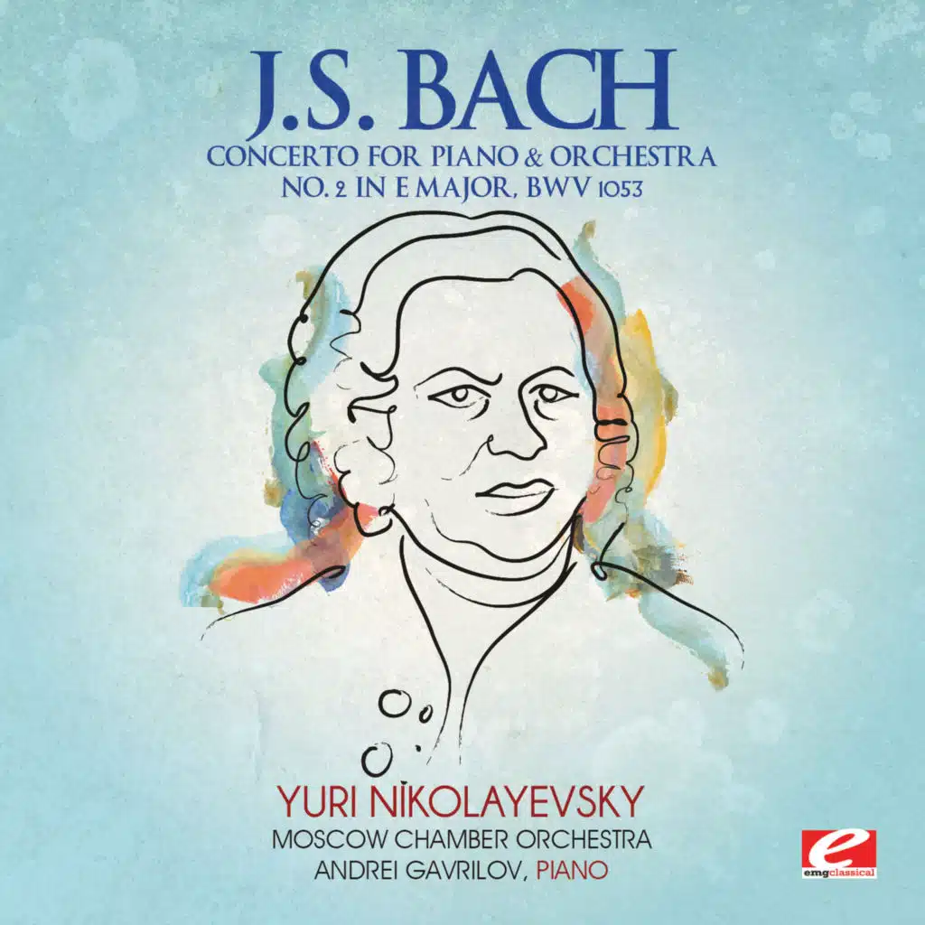 J.S. Bach: Concerto for Piano & Orchestra No. 2 in E Major, BWV 1053 (2012 Remaster)