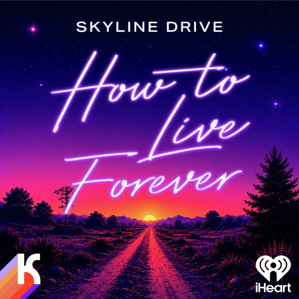 Skyline Drive: How to Live Forever
