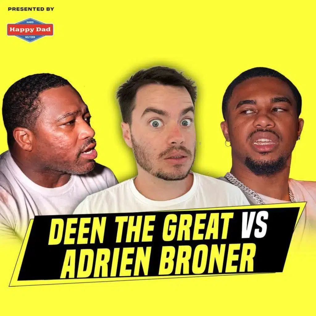 Adrien Broner & DeenTheGreat | Ep. 119